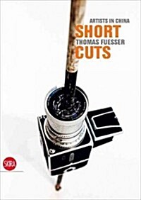 Short Cuts: Artists in China: Vol. 1 (Hardcover)