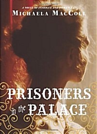 Prisoners in the Palace: How Princess Victoria Became Queen with the Help of Her Maid, a Reporter, and a Scoundrel (Paperback)