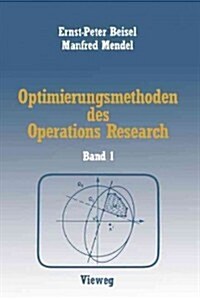 Optimierungsmethoden Des Operations Research: Band 1 Lineare Und Ganzzahlige Lineare Optimierung (Paperback, 1987)