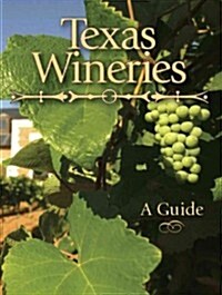 Texas Wineries (Paperback, Revised)