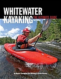 Whitewater Kayaking the Ultimate Guide 2nd Edition (Paperback, 2)