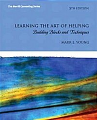 Learning the Art of Helping: Building Blocks and Techniques Plus Mycounselinglab with Pearson Etext -- Access Card Package (Paperback, 5, Revised)