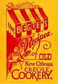 Mme. B?u?s Recipes of Old New Orleans Creole Cookery (Paperback)