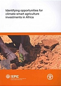 Identifying Opportunities for Climate-Smart Agriculture Investments in Africa (Paperback, Reprint)