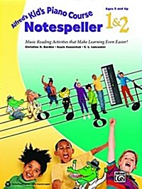 Alfreds Kids Piano Course Notespeller, Bk 1 & 2: Music Reading Activities That Make Learning Even Easier! (Paperback)