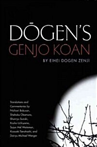 Dogens Genjo Koan: Three Commentaries (Paperback)