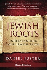 Jewish Roots: Understanding Your Jewish Faith (Paperback, Revised)