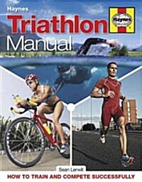 Triathlon Manual : How to Train and Compete Successfully (Hardcover)