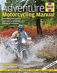 Adventure Motorcycling Manual : Everything you need to plan and complete the journey of a lifetime (Hardcover, 2 ed)