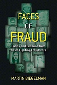 Faces of Fraud: Cases and Lessons from a Life Fighting Fraudsters (Hardcover)