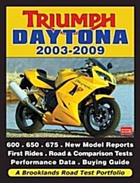 Triumph Daytona 2003-2009 : a Brooklands Road Test Portfolio (Paperback)