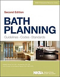 Bath Planning: Guidelines, Codes, Standards (Hardcover, 2, Revised)