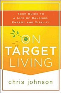 [중고] On Target Living: Your Guide to a Life of Balance, Energy, and Vitality (Paperback)