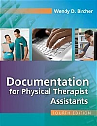 Documentation for the Physical Therapist Assistant (Paperback, 4, Revised)