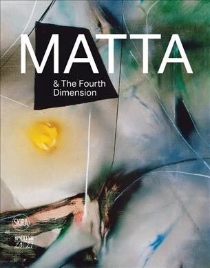 Matta & the Fourth Dimension (Hardcover)