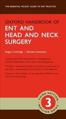 Oxford Handbook of ENT and Head and Neck Surgery (Part-work (fascA­culo), 3 Revised edition)