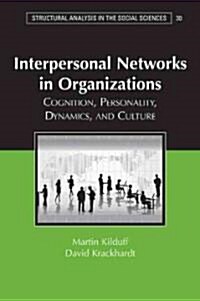 Interpersonal Networks in Organizations : Cognition, Personality, Dynamics, and Culture (Hardcover)