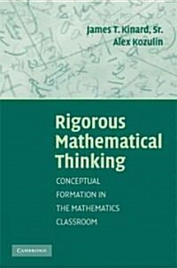 Rigorous Mathematical Thinking (Hardcover)