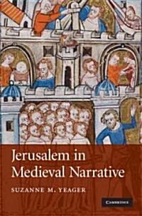 Jerusalem in Medieval Narrative (Hardcover)