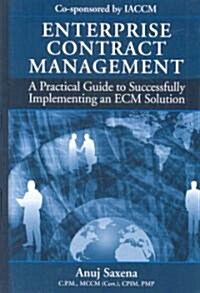 Enterprise Contract Management: A Practical Guide to Successfully Implementing an ECM Solution (Hardcover)