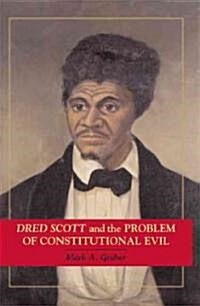 Dred Scott and the Problem of Constitutional Evil (Paperback)