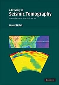 A Breviary of Seismic Tomography : Imaging the Interior of the Earth and Sun (Hardcover)