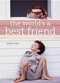 The Worlds a Best Friend (Hardcover)