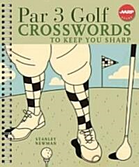 Par 3 Golf Crosswords to Keep You Sharp (Paperback, Spiral)