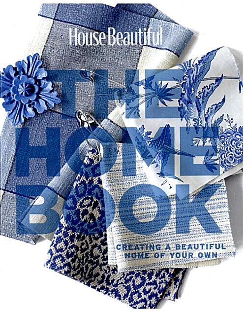 House Beautiful the Home Book: Creating a Beautiful Home of Your Own (Hardcover)