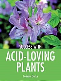 Success with Acid-loving Plants (Paperback)