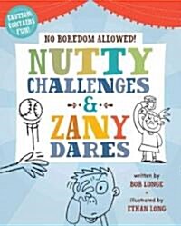 Nutty Challenges & Zany Dares (Paperback)