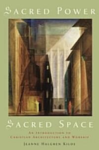 [중고] Sacred Power, Sacred Space: An Introduction to Christian Architecture and Worship (Paperback)