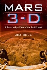 Mars 3-D: A Rovers-Eye View of the Red Planet [With 3-D Glasses in Front Cover Flap] (Hardcover)