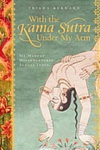 With the Kama Sutra Under My Arm (Paperback)