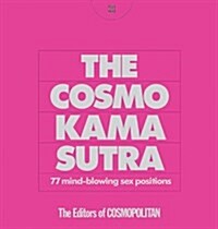 The Cosmo Kama Sutra: 77 Mind-Blowing Sex Positions (Paperback)
