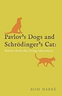 Pavlovs Dogs and Schrodingers Cat (Hardcover, 1st)