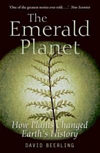The Emerald Planet : How Plants Changed Earths History (Paperback)