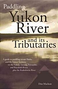 [중고] Paddling the Yukon River and Its Tributaries (Paperback)