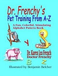 Dr. Frenchys Pet Training (Paperback)