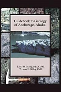 Guidebook to Geology of Anchorage, Alaska (Paperback)