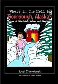 Where in the Hell Is Sourdough (Paperback)