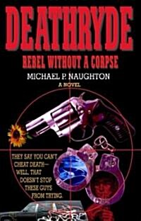 Deathryde: Rebel Without a Corpse (Paperback)