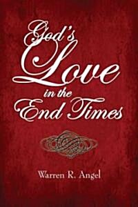 Gods Love in the End Times (Paperback)