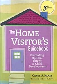 The Home Visitors Guidebook: Promoting Optimal Parent and Child Development, Third Edition (Paperback, 3, Creativity. &Lt)