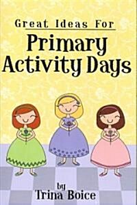 Great Ideas for Primary Activity Days (Paperback)