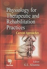 Physiology for Therapeutic and Rehabilitation Practices: Current Approaches (Hardcover)