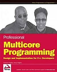 Professional Multicore Programming: Design and Implementation for C++ Developers (Paperback)