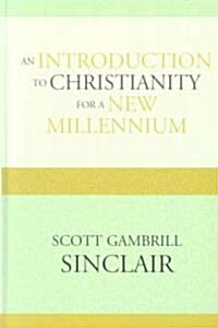 An Introduction to Christianity for a New Millennium (Paperback)