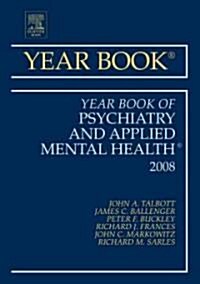 The Year Book of Psychiatry and Applied Mental Health, 2008 (Hardcover, 1st)