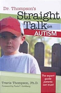 Dr. Thompsons Straight Talk on Autism (Paperback)